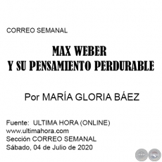 MAX WEBER Y SU PENSAMIENTO PERDURABLE - Por MARÍA GLORIA BÁEZ - Sábado, 04 de Julio de 2020